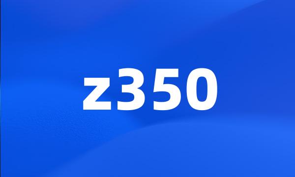 z350