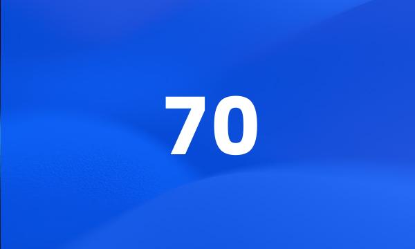 70