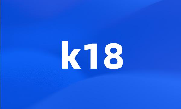 k18