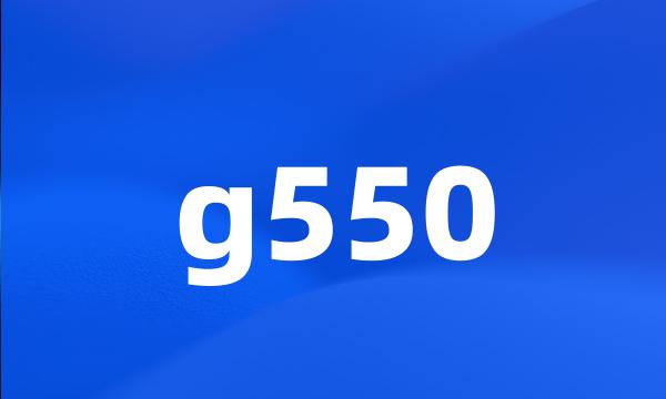 g550