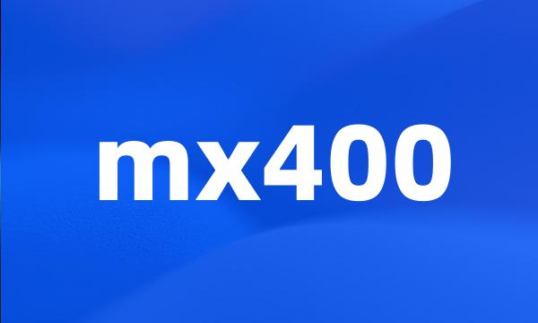 mx400