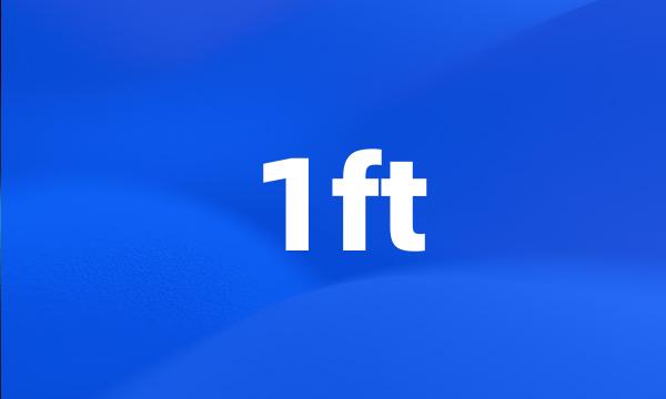 1ft