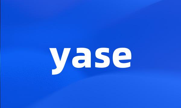 yase