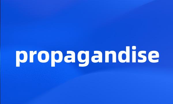 propagandise