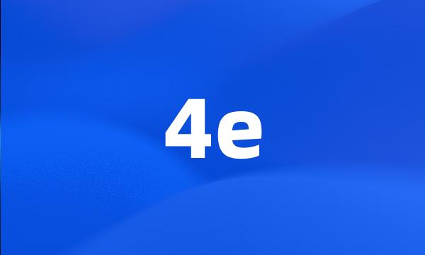 4e