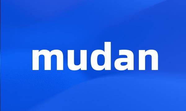 mudan