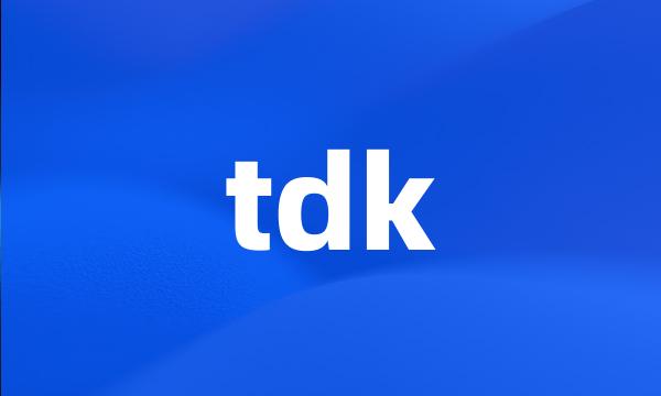 tdk