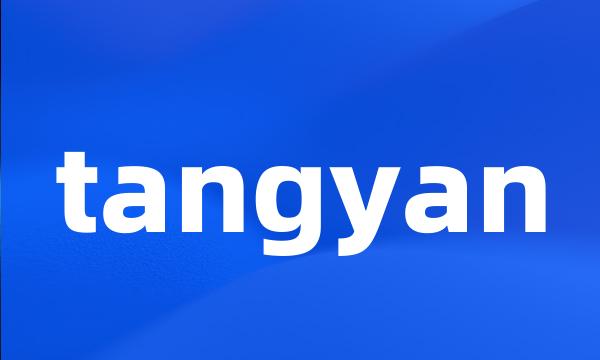 tangyan