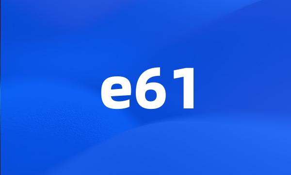 e61