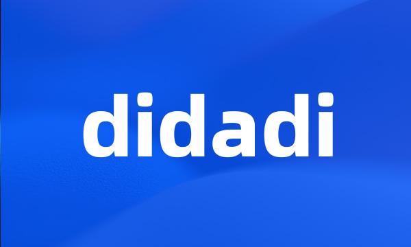 didadi