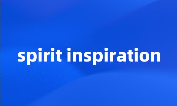 spirit inspiration