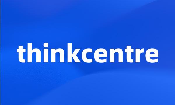 thinkcentre