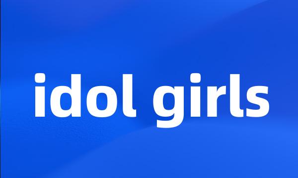 idol girls