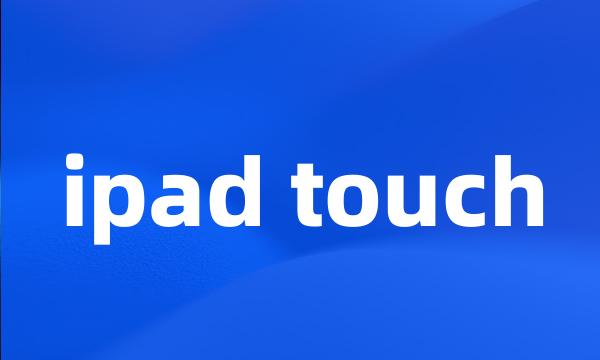 ipad touch