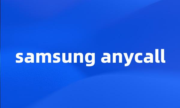 samsung anycall