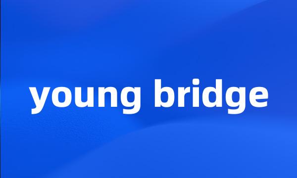 young bridge