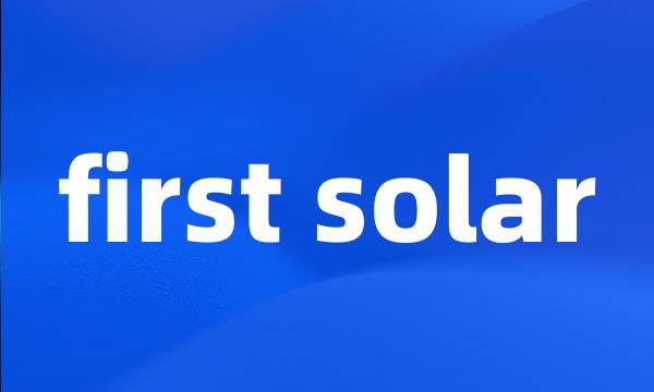 first solar