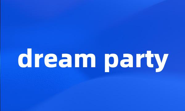 dream party