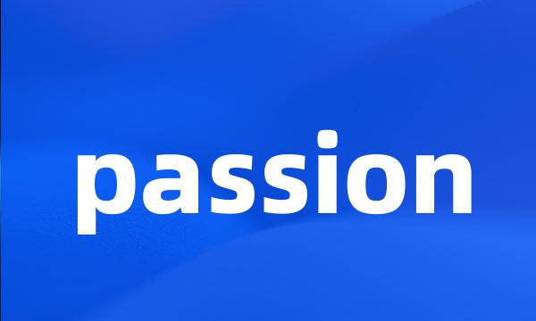 passion