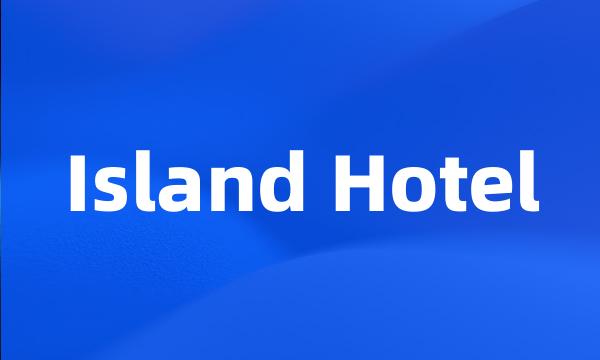 Island Hotel