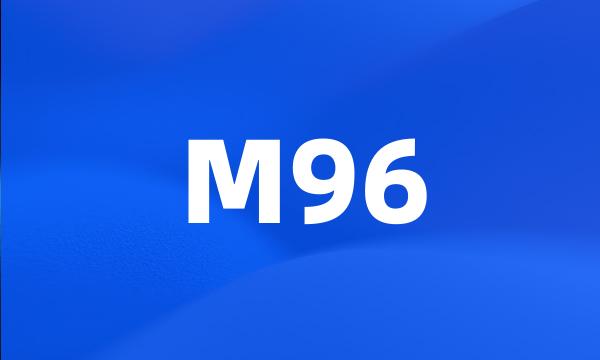 M96