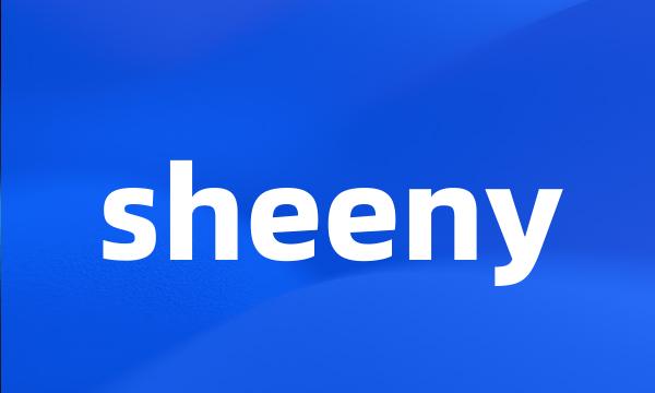 sheeny