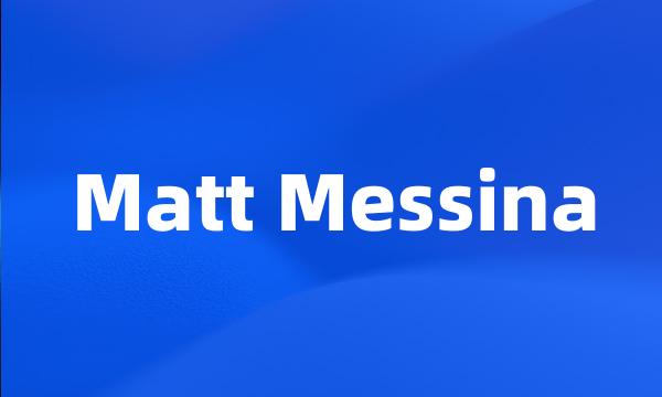 Matt Messina