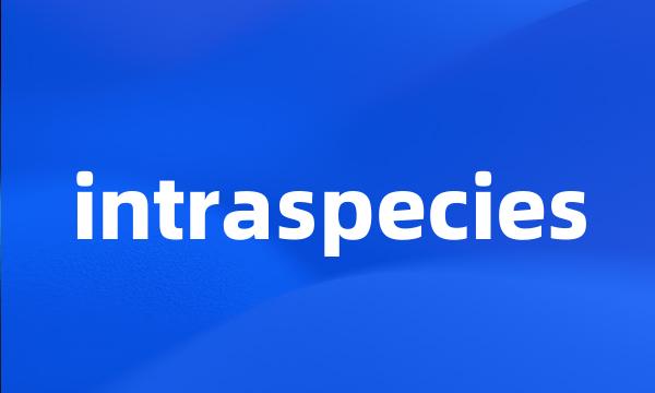 intraspecies