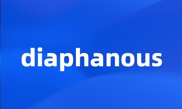 diaphanous