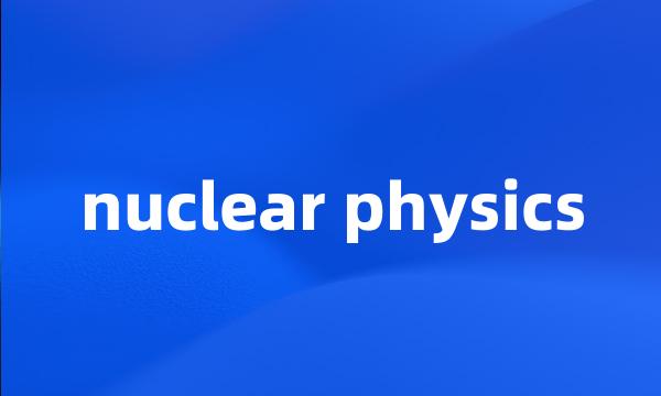 nuclear physics