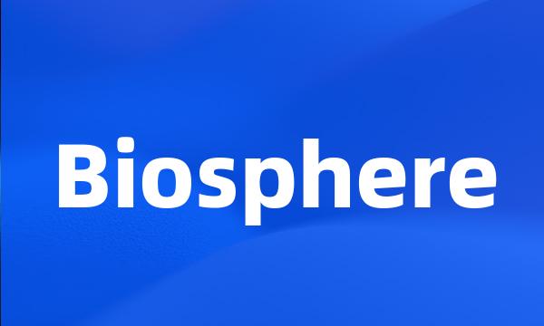 Biosphere