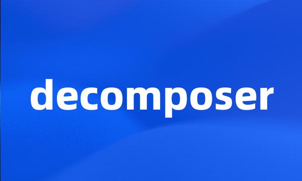 decomposer