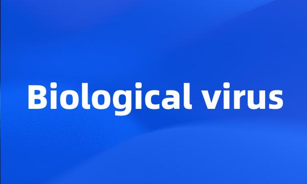 Biological virus