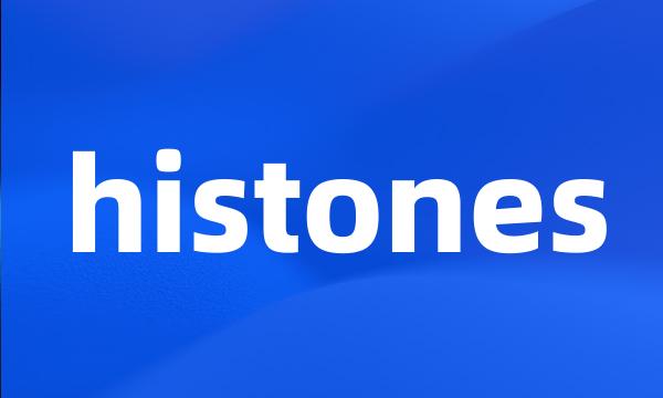 histones