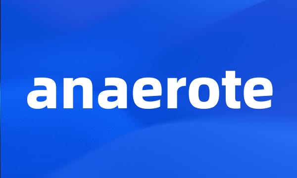 anaerote