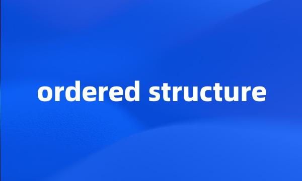 ordered structure