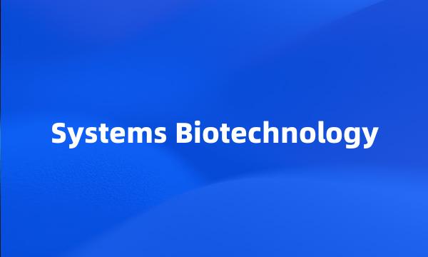 Systems Biotechnology