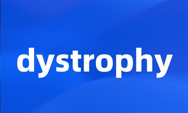 dystrophy