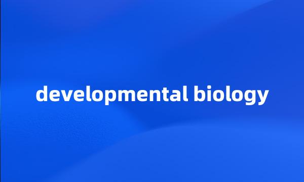 developmental biology