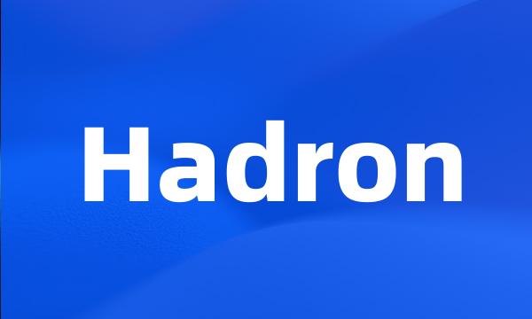 Hadron