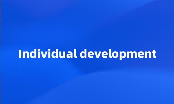 Individual development