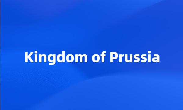 Kingdom of Prussia