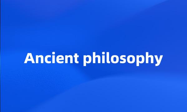 Ancient philosophy