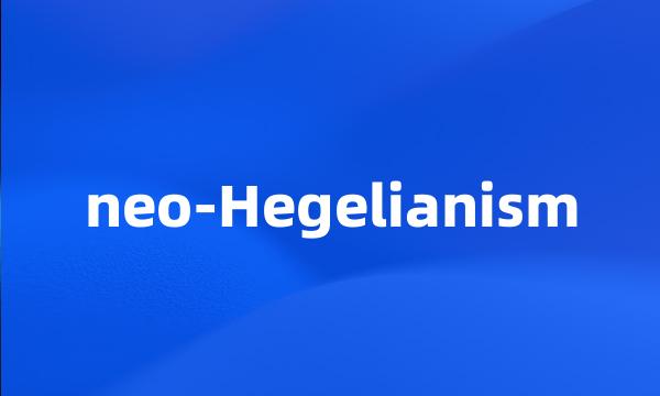 neo-Hegelianism