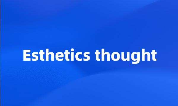 Esthetics thought