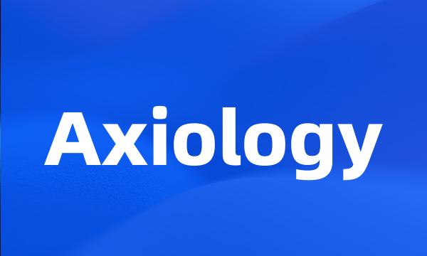 Axiology