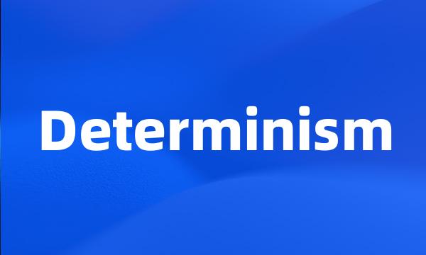 Determinism