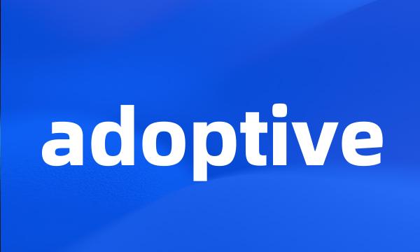 adoptive