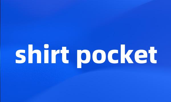 shirt pocket