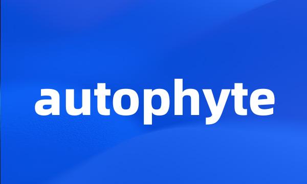 autophyte